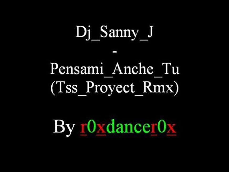 Dj Sanny J - Pensami Anche Tu (Tss Proyect Rmx)