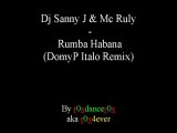 Dj Sanny J & Mc Ruly - Rumba Habana (DomyP Italo Remix)