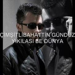 Bahattin Gündüz - Yıkılasın Be Dünya