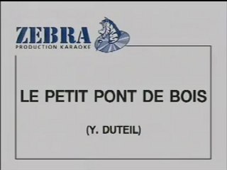 Duteil - Le petit pont de bois - karaoke