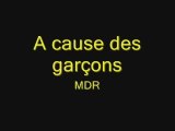 A cause des garçons