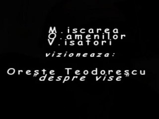 Oreste Teodorescu despre Miscarea Oamenilor Visatori - M.O.V.