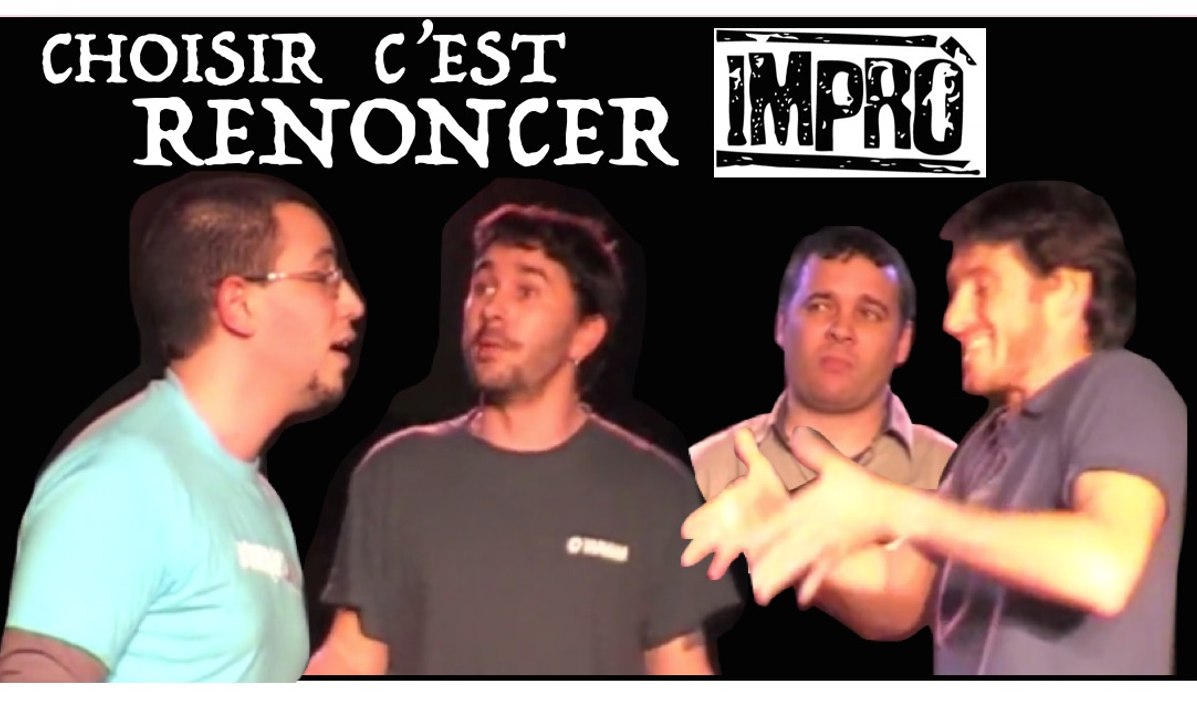 IMPRO : CHOISIR C'EST RENONCER