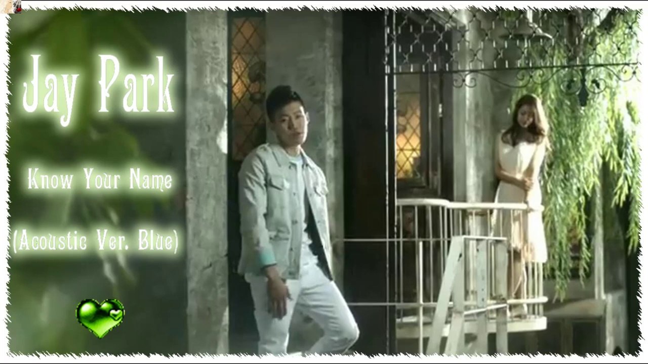 Jay Park - Know Your Name (Acoustic Ver. Blue) [German sub] Full MV
