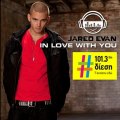 Jared Evan - In Love With You@Δίεση 101.3