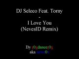 DJ Seleco Feat. Torny - I Love You (NevesID Remix)