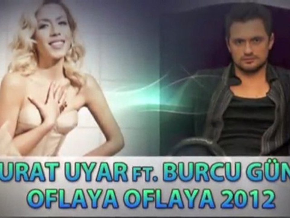 Murat Uyar Feat Burcu Güneş - Oflaya Oflaya (2012)