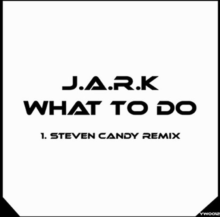 JARK - What To Do (Steven Candy Remix)