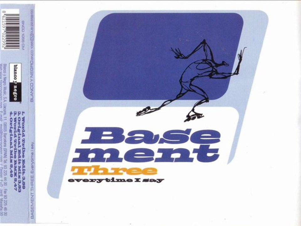 BASEMENT THREE - Everytime i say (world tribe rmx)