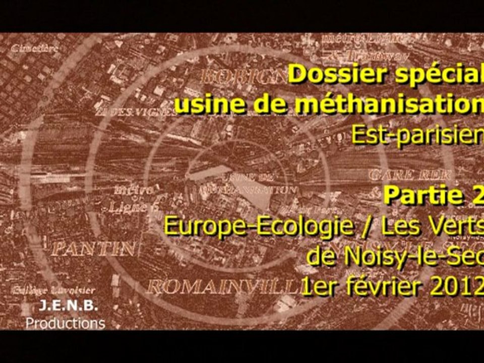 Usine méthanisation Romainville Noisy-le-Sec (partie 2 : EELV)