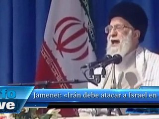 «Irán debe atacar a Israel en 2014»