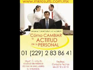 como cambiar la actitud de su personal] o en la comodidad de tu empresa, conócenos en http://www.mkresults.com.mx/comocambiarlaactitud/