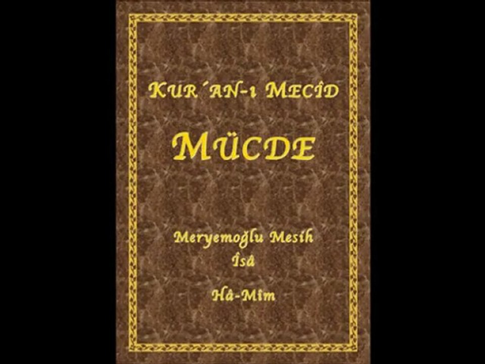 Mesih Hasan MEZARCI Mehdi Deccal Kıyamet Kur'an-ı Mecid Mücde