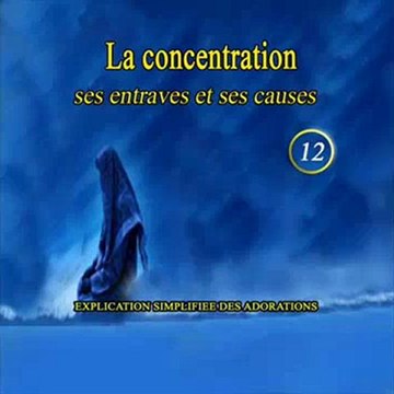 La concentration; ses entraves et ses causes 1 2 - EXPLICATION SIMPLIFIEE DES ADORATIONS