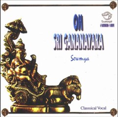 Om Sri Gananayaka - Classical Vocal by Sowmya