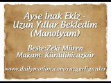 Ayşe İnak Ekiz-Uzun Yıllar Bekledim (Manolyam)