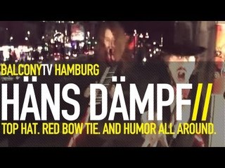 HÄNS DÄMPF - WULLE WULLE SCHINKENSPECK (BalconyTV)