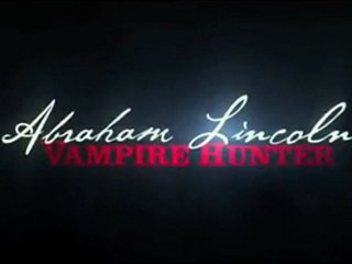 Abraham Lincoln: Vampire Hunter [Trailer]
