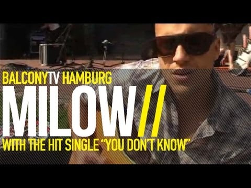 MILOW - YOU DON'T KNOW (BalconyTV)