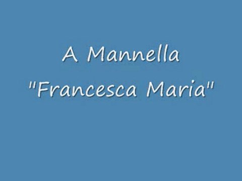 A Mannella - Francesca Maria