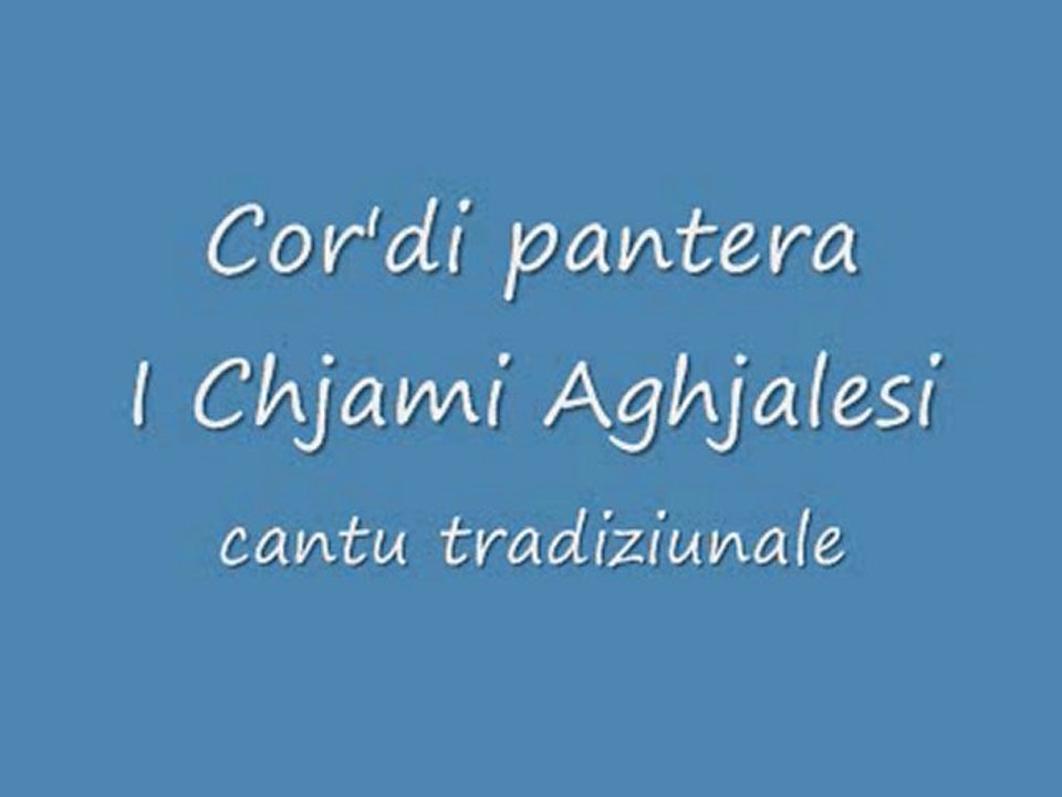 I Chjami Aghjalesi - Cor di pantera