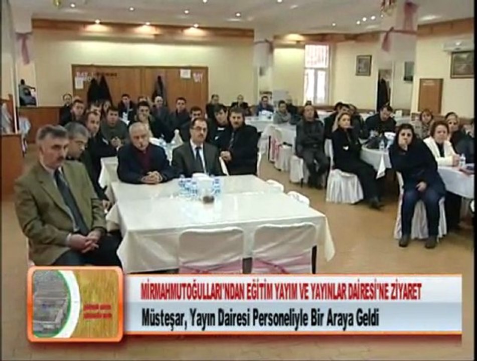 MİRMAHMUTOĞULLARI’NDAN EĞİTİM YAYIM VE YAYINLAR DAİRESİ’NE ZİYARET 10.02.2012