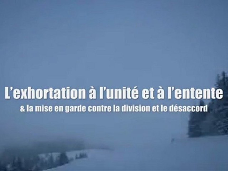 L’exhortation à l’unité et à l’entente & la mise en garde contre la division et le désaccord partie (1/2)