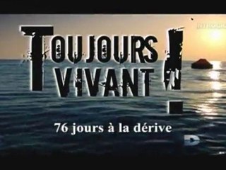 Toujours Vivant, 76 jours à la dérive - 1 de 3
