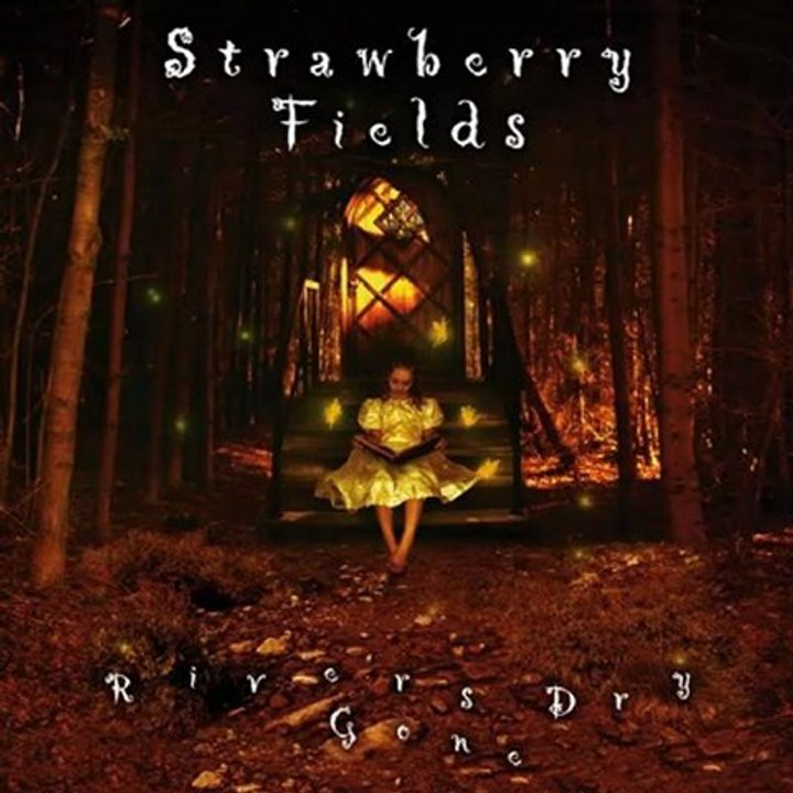 Strawberry Fields - River's Gone Dry