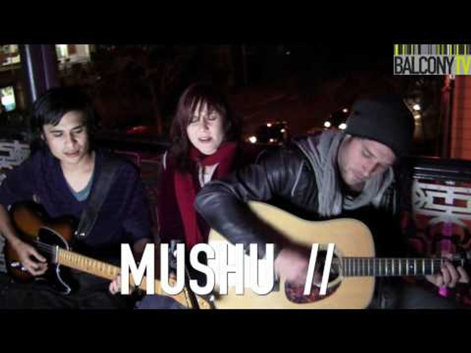 MUSHU (BalconyTV)