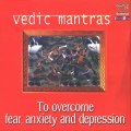 Vedic Mantras To Overcome Fear and Anxiety - Sanskrit Spiritual