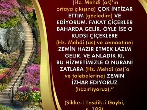 BEDIUZZAMAN HAZRETLERI HZ MEHDI (AS) VE CEMAATINE ZEMIN HAZIRLAMAK LAZIM DIYOR.