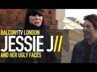 JESSIE J GETS UGLY - FUNNY FACES (BalconyTV)