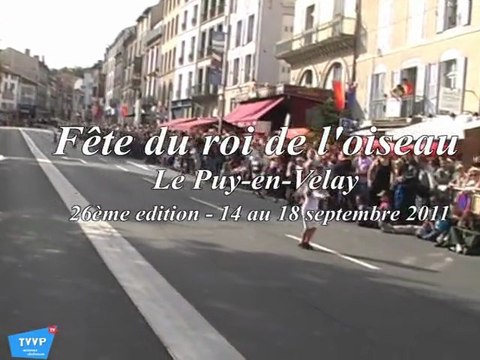 26ème fête du roi de l'Oiseau au Puy-en-Velay (43) du 14 au 18 septembre 2011 - Version longue