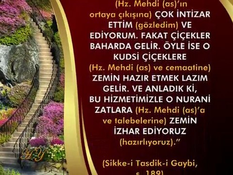 BEDIUZZAMAN HAZRETLERI HZ MEHDI (AS) VE CEMAATINE ZEMIN HAZIRLAMAK LAZIM DIYOR.