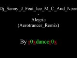 Dj Sanny J Feat Ice MC And Neon - Alegria (Aerotrancer Remix)