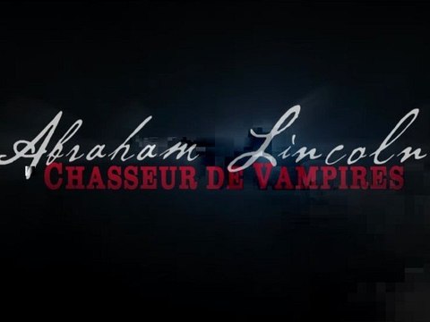 Abraham Lincoln : Chasseur de Vampires - Bande-Annonce / Trailer [VOST|HD]
