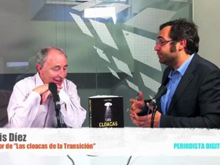 Periodista Digital entrevista a Luis Díez autor de "Las cloacas de las Transición" - mayo 2011-
