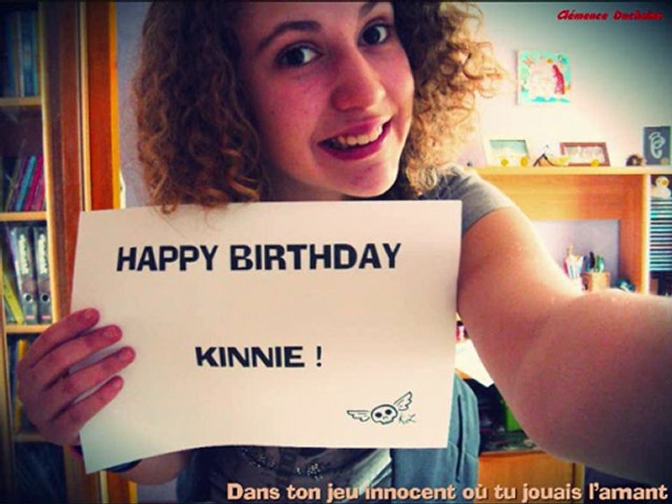 Joyeux Anniversaire Kinnie ♥ We love you :D