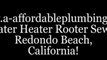 Quality Plumbing Service Redondo Beach CA.. Plumbers 310.341.6703, Professional Plumbing Services