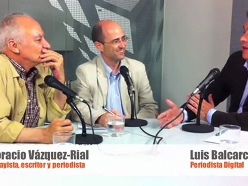 Tertulia en PD sobre Argentina - Horacio Vázquez Rial y Luis Balcarce - 28 de junio de 2011