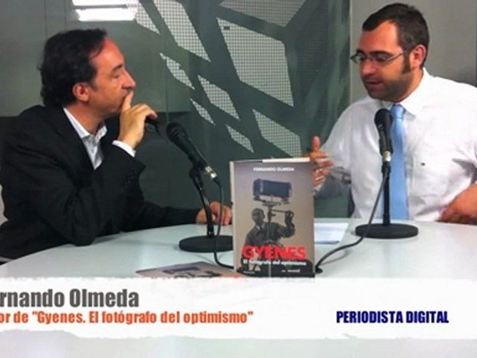 PD entrevista a Fernando Olmeda, autor de "Gyenes. El fotógrafo del optimismo" -julio 2011-