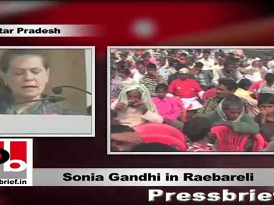Sonia Gandhi in Raebareli BSP Govt. obstructed the implementation of Central schemes