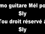 Démo guitare Mél pour Sly. Tous droits réservés.