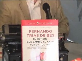 Fernando Trías de Bes -  'El hombre que cambió su vida por un tulipán' - 25 de mayo de 2009