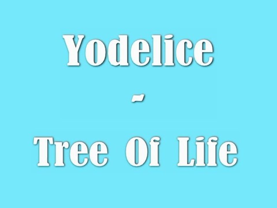 Yodelice - Tree Of Life