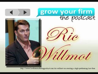 Ric Willmot on Creating a High Performing Firm
