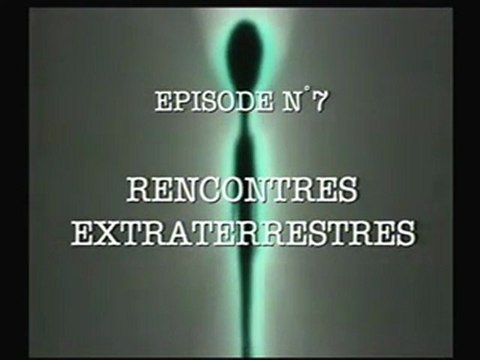 RENCONTRES EXTRATERRESTRES (dossiers ovni n°7)