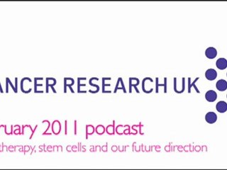 CRUK | Podcasts | February 2011
