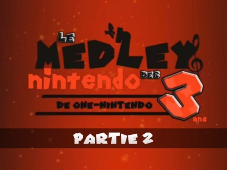 Le Medley Nintendo des 3 ans de One-Nintendo *PART.2/2*